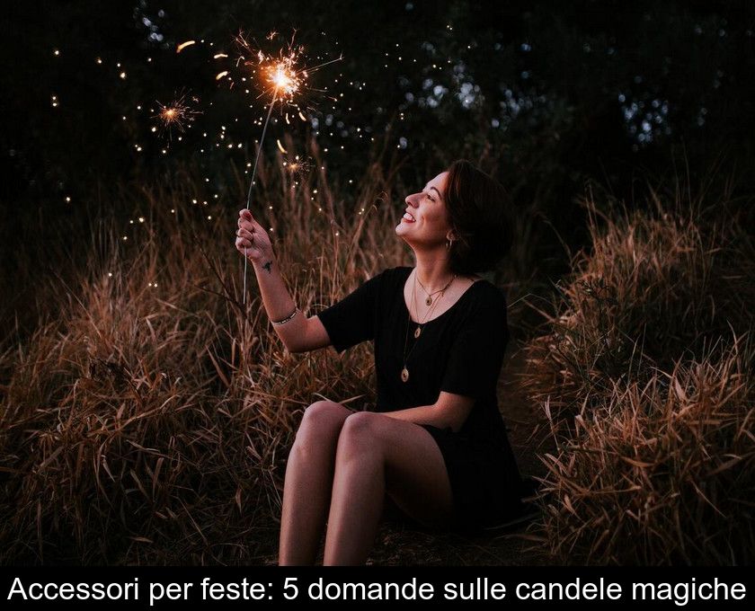 Accessori Per Feste: 5 Domande Sulle Candele Magiche