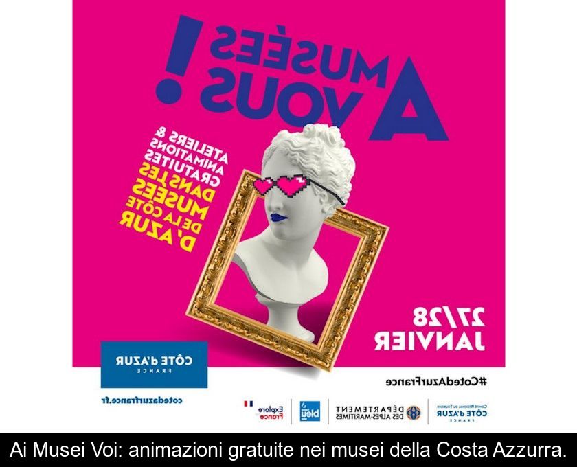 Ai Musei Voi: Animazioni Gratuite Nei Musei Della Costa Azzurra.