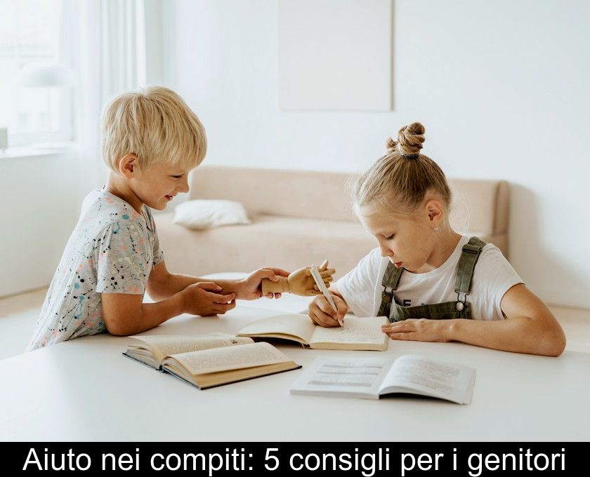 Aiuto Nei Compiti: 5 Consigli Per I Genitori