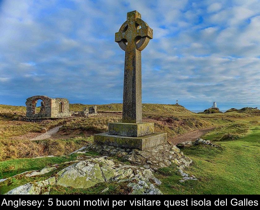 Anglesey: 5 Buoni Motivi Per Visitare Quest'isola Del Galles