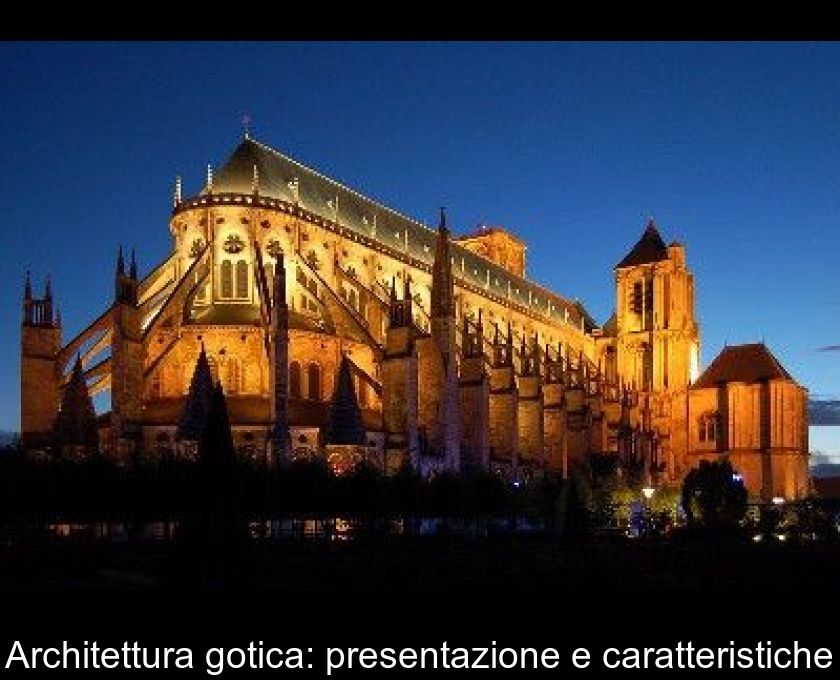 Architettura Gotica: Presentazione E Caratteristiche
