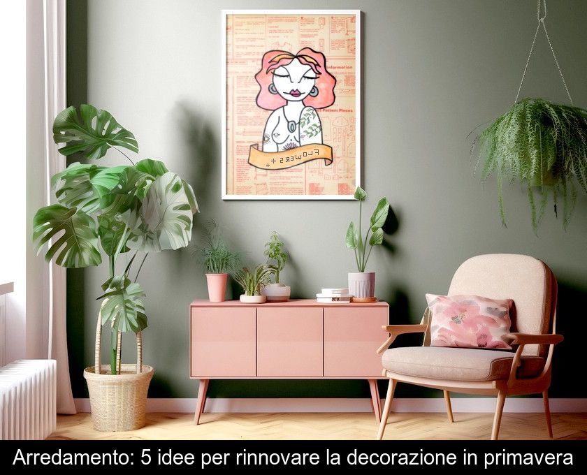 Arredamento: 5 Idee Per Rinnovare La Decorazione In Primavera