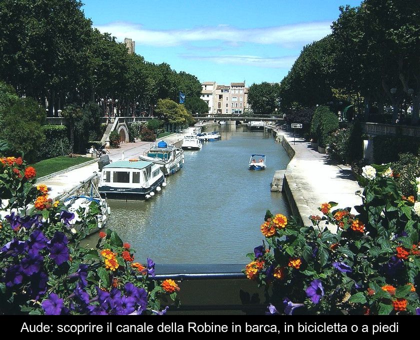 Aude: Scoprire Il Canale Della Robine In Barca, In Bicicletta O A Piedi