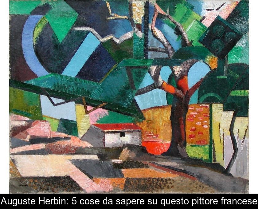 Auguste Herbin: 5 Cose Da Sapere Su Questo Pittore Francese