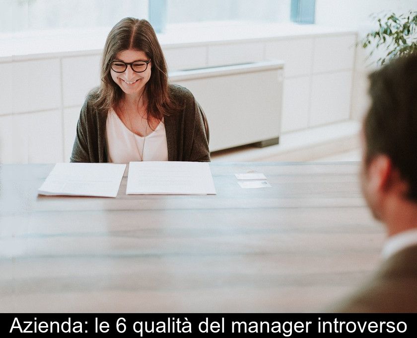 Azienda: Le 6 Qualità Del Manager Introverso