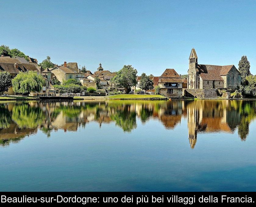Beaulieu-sur-dordogne: Uno Dei Più Bei Villaggi Della Francia.
