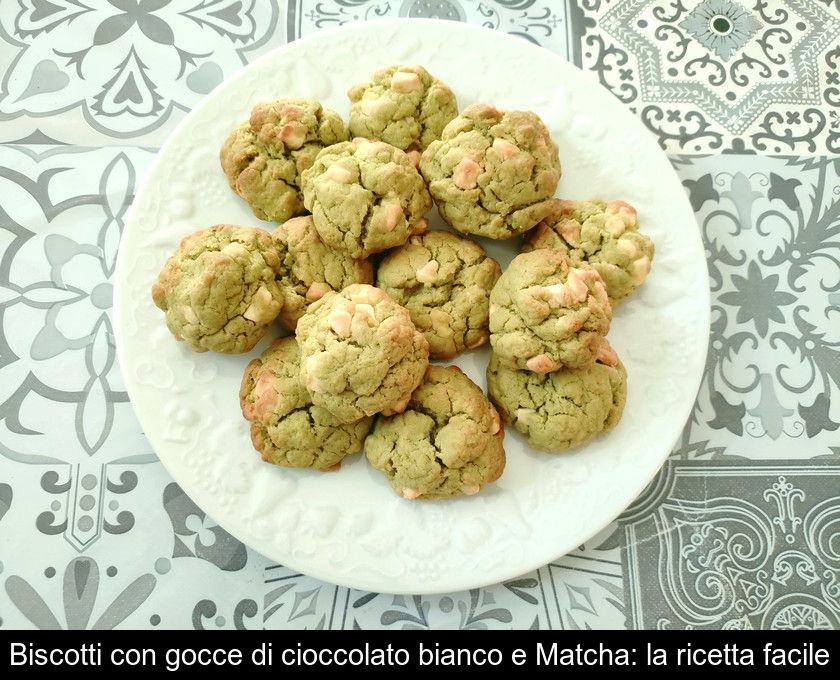 Biscotti Con Gocce Di Cioccolato Bianco E Matcha: La Ricetta Facile