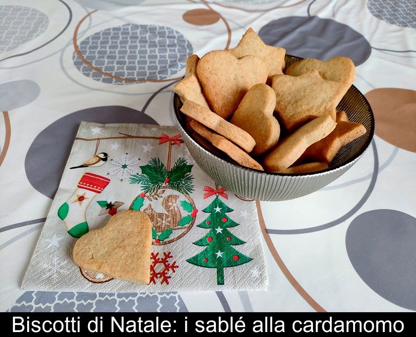 Biscotti Di Natale: I Sablé Alla Cardamomo