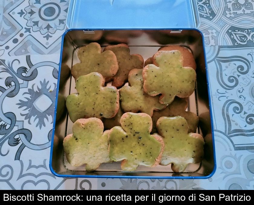 Biscotti Shamrock: Una Ricetta Per Il Giorno Di San Patrizio