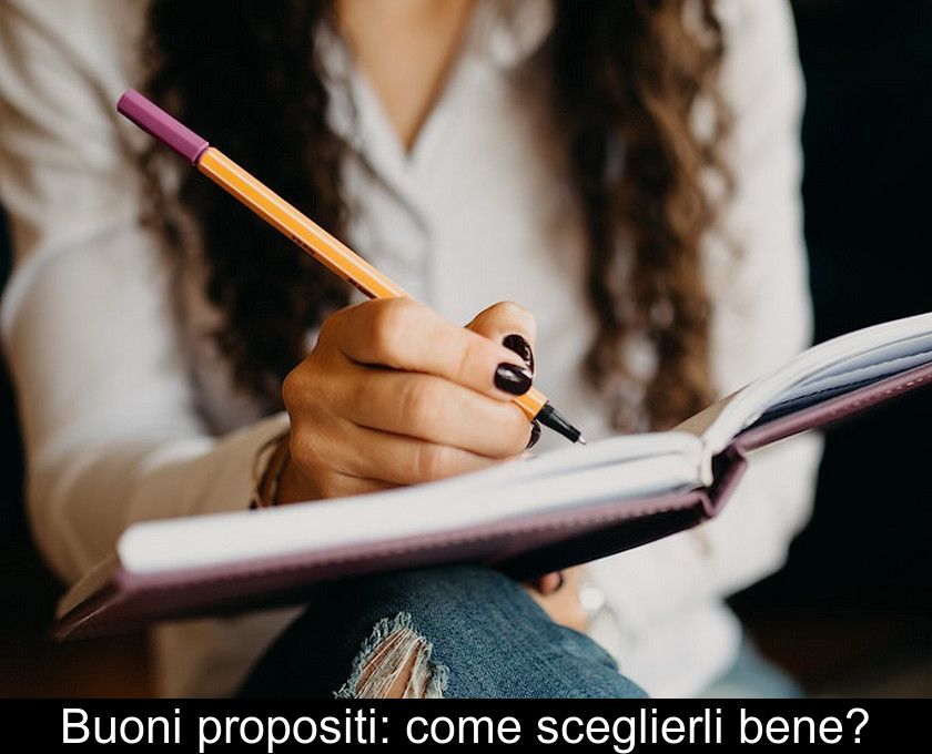 Buoni Propositi: Come Sceglierli Bene?