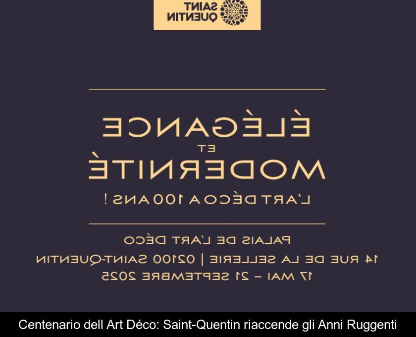 Centenario Dell'art Déco: Saint-quentin Riaccende Gli Anni Ruggenti