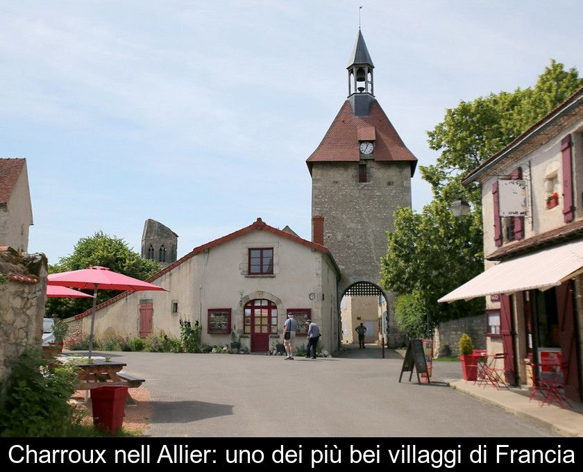 Charroux Nell'allier: Uno Dei Più Bei Villaggi Di Francia
