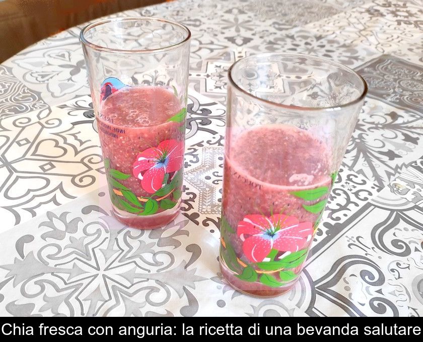 Chia Fresca Con Anguria: La Ricetta Di Una Bevanda Salutare