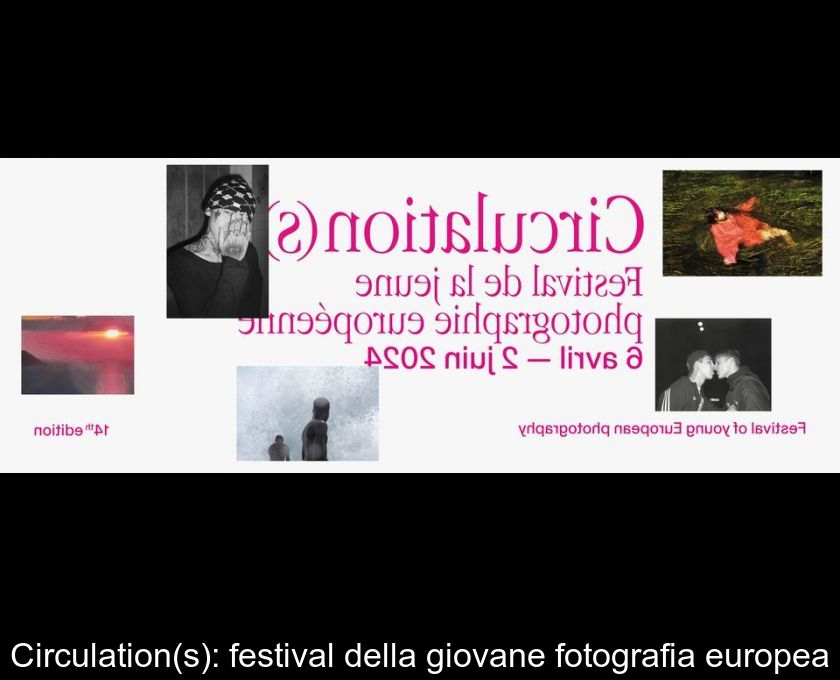 Circulation(s): Festival Della Giovane Fotografia Europea