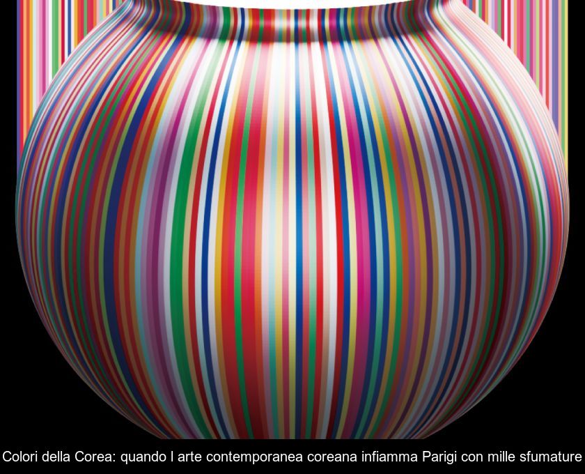 Colori Della Corea: Quando L'arte Contemporanea Coreana Infiamma Parigi Con Mille Sfumature