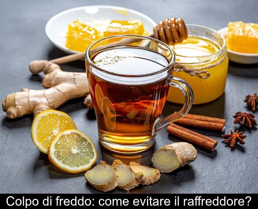 Colpo Di Freddo: Come Evitare Il Raffreddore?