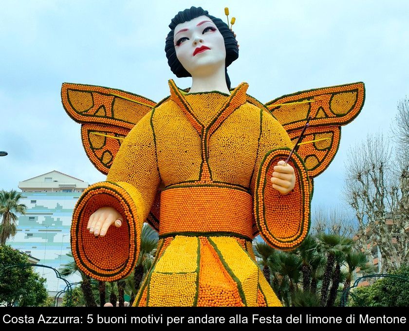Costa Azzurra: 5 Buoni Motivi Per Andare Alla Festa Del Limone Di Mentone