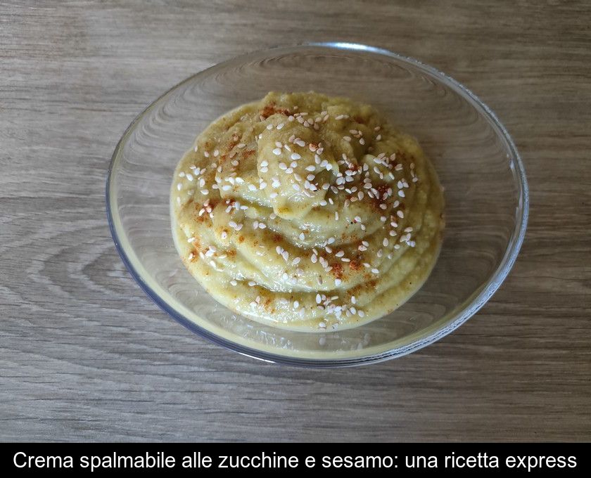 Crema Spalmabile Alle Zucchine E Sesamo: Una Ricetta Express