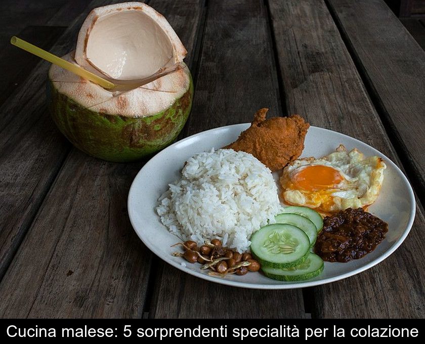 Cucina Malese: 5 Sorprendenti Specialità Per La Colazione