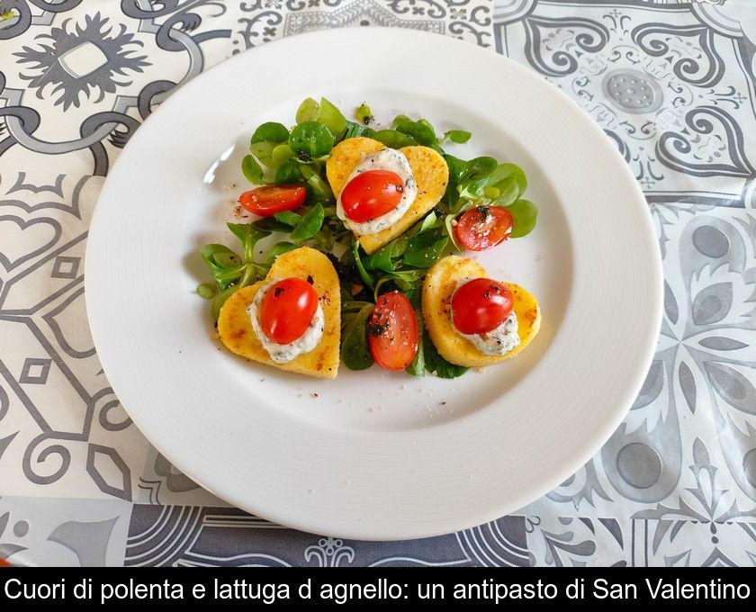 Cuori Di Polenta E Lattuga D'agnello: Un Antipasto Di San Valentino