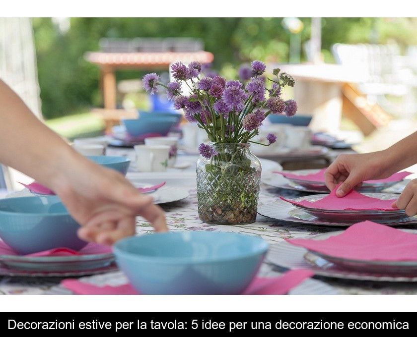 Decorazioni Estive Per La Tavola: 5 Idee Per Una Decorazione Economica