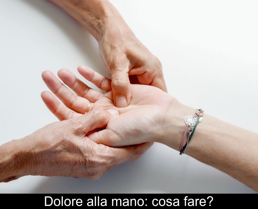 Dolore Alla Mano: Cosa Fare?