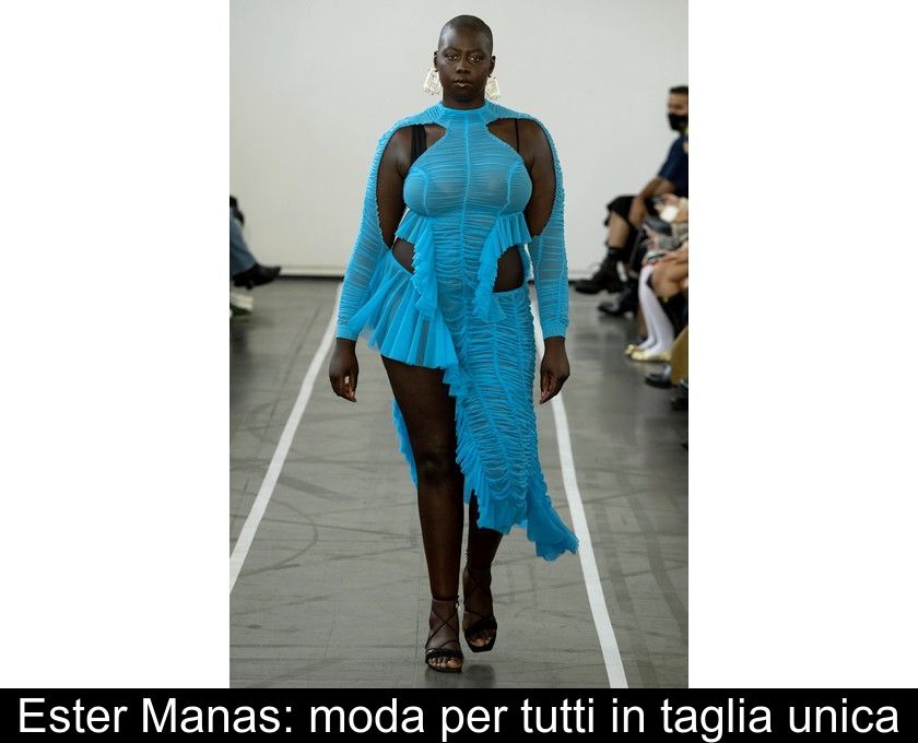 Ester Manas: Moda Per Tutti In Taglia Unica