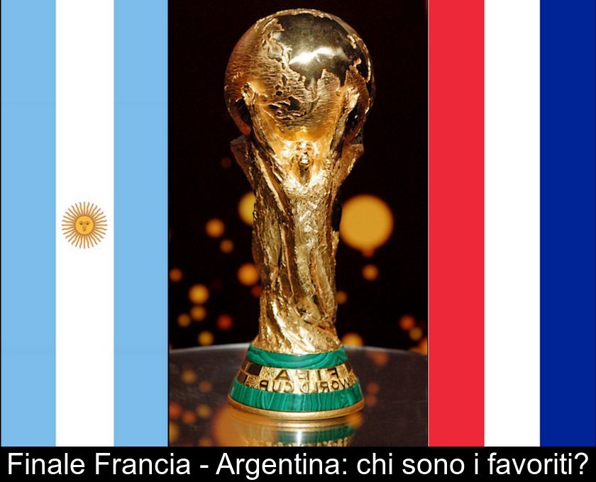 Finale Francia - Argentina: Chi Sono I Favoriti?