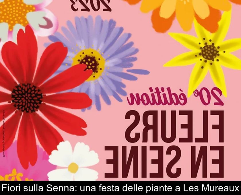 Fiori Sulla Senna: Una Festa Delle Piante A Les Mureaux