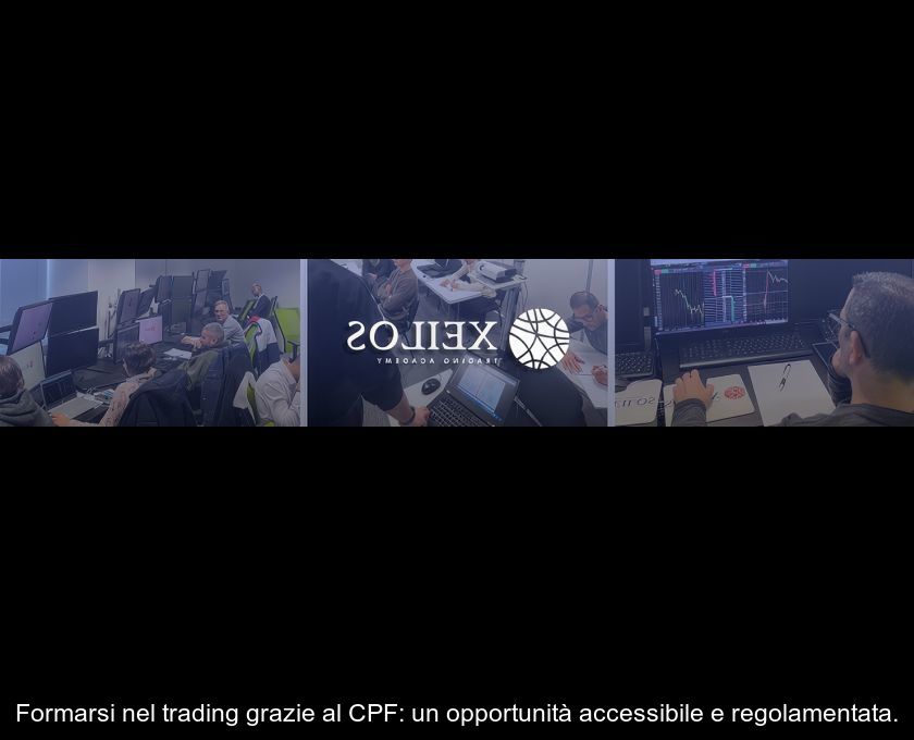 Formarsi Nel Trading Grazie Al Cpf: Un'opportunità Accessibile E Regolamentata.