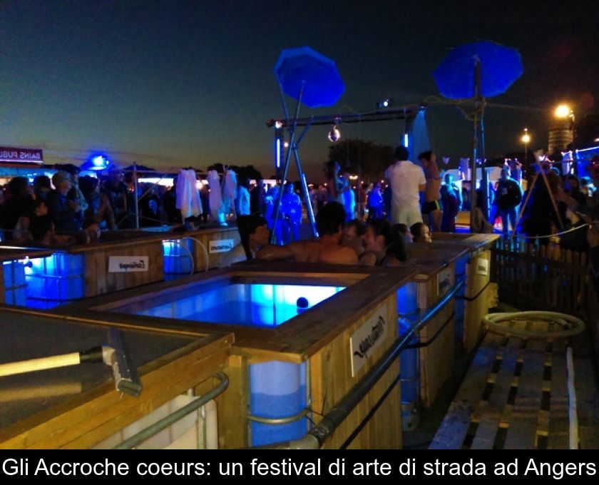 Gli Accroche Coeurs: Un Festival Di Arte Di Strada Ad Angers