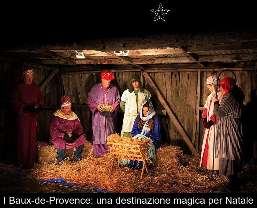 I Baux-de-provence: Una Destinazione Magica Per Natale