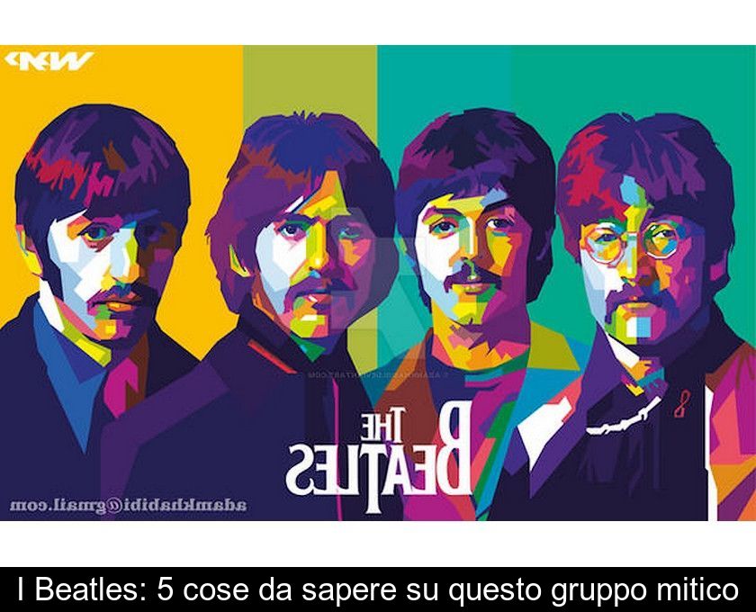 I Beatles: 5 Cose Da Sapere Su Questo Gruppo Mitico