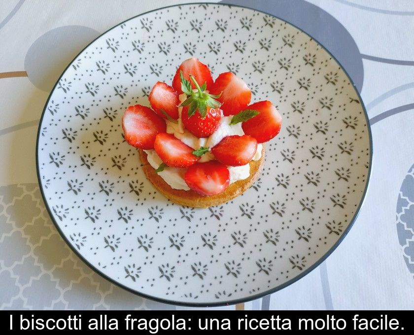 I Biscotti Alla Fragola: Una Ricetta Molto Facile.