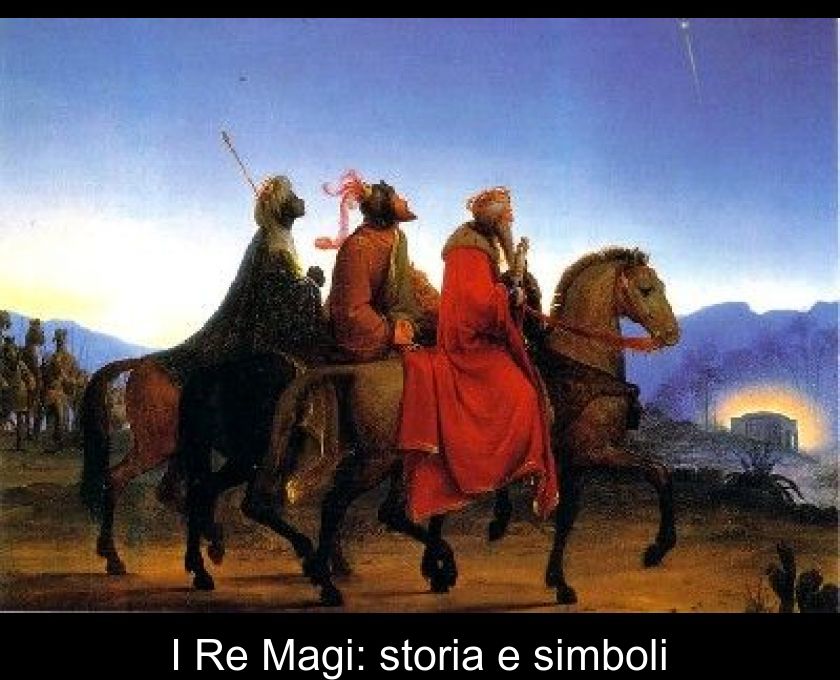 I Re Magi: Storia E Simboli