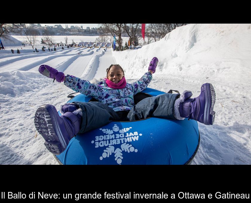 Il Ballo Di Neve: Un Grande Festival Invernale A Ottawa E Gatineau