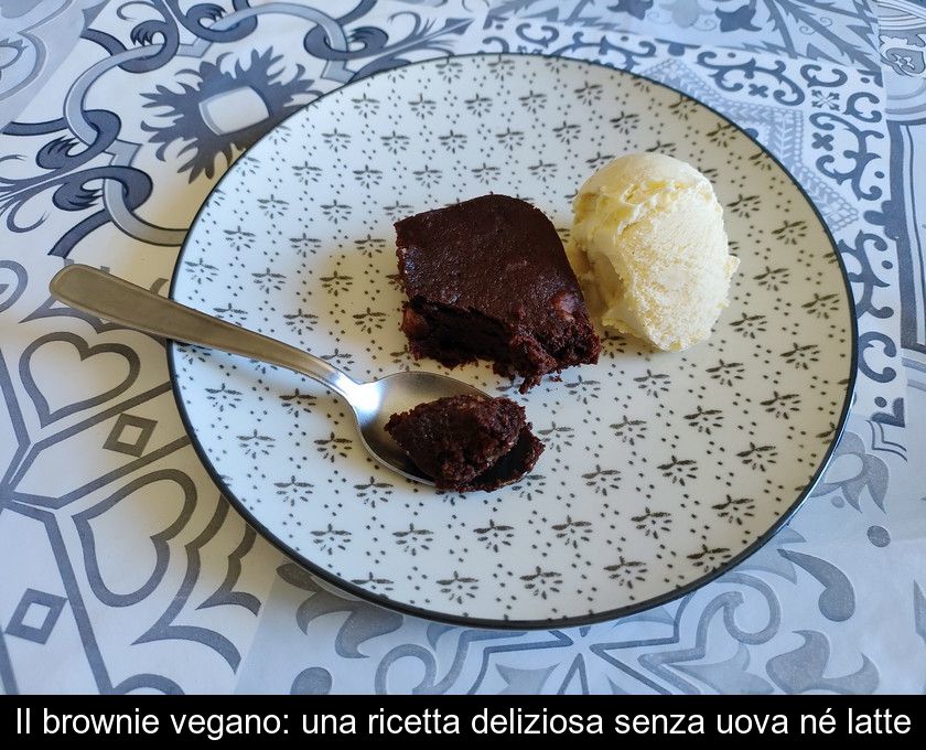 Il Brownie Vegano: Una Ricetta Deliziosa Senza Uova Né Latte