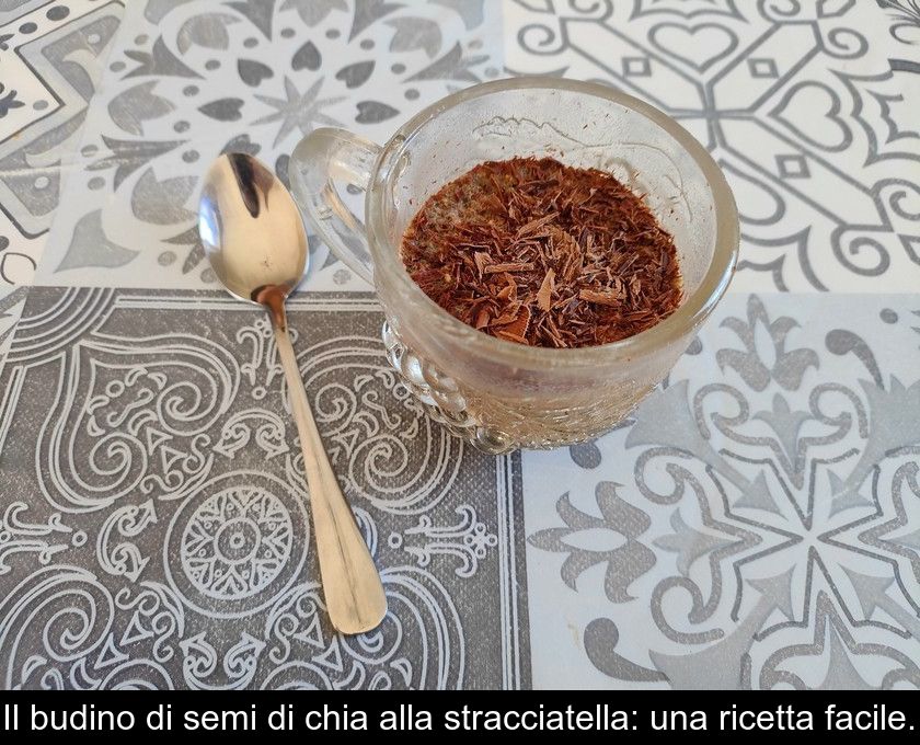 Il Budino Di Semi Di Chia Alla Stracciatella: Una Ricetta Facile.