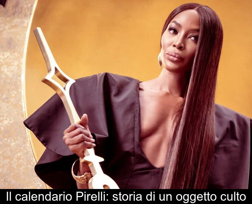 Il Calendario Pirelli: Storia Di Un Oggetto Culto