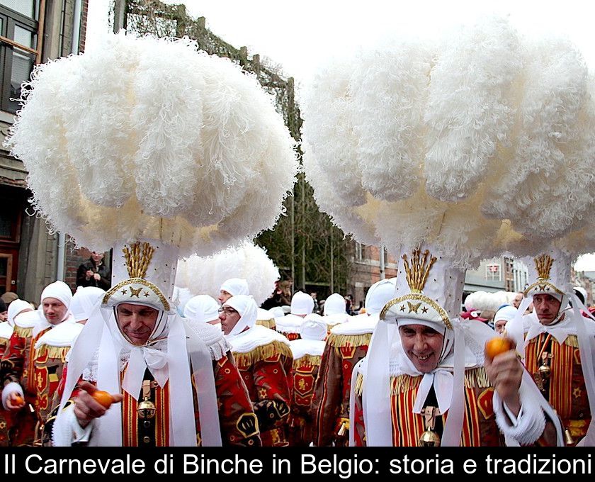 Il Carnevale Di Binche In Belgio: Storia E Tradizioni