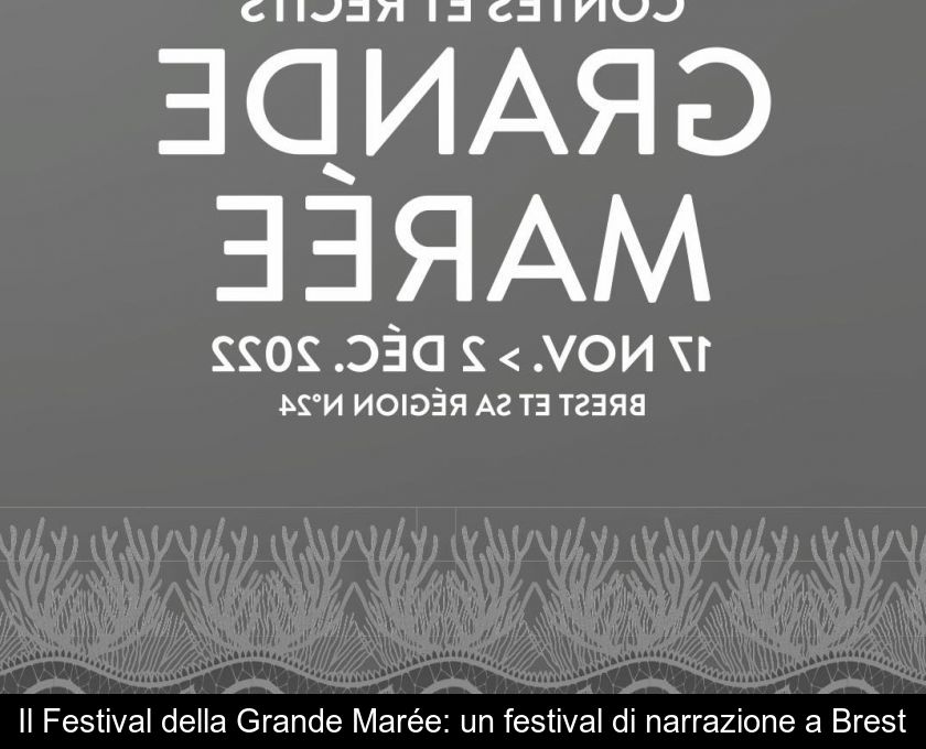 Il Festival Della Grande Marée: Un Festival Di Narrazione A Brest