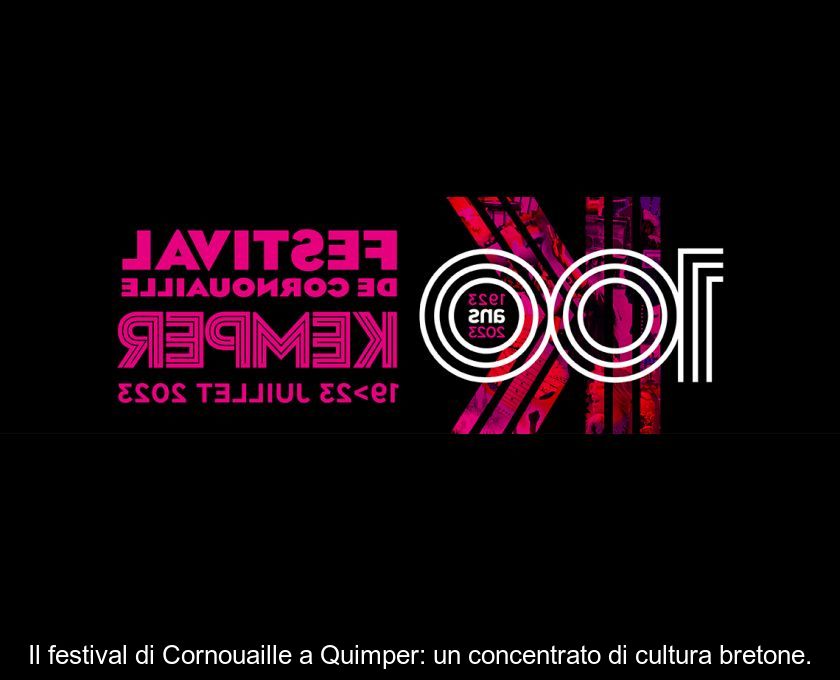 Il Festival Di Cornouaille A Quimper: Un Concentrato Di Cultura Bretone.