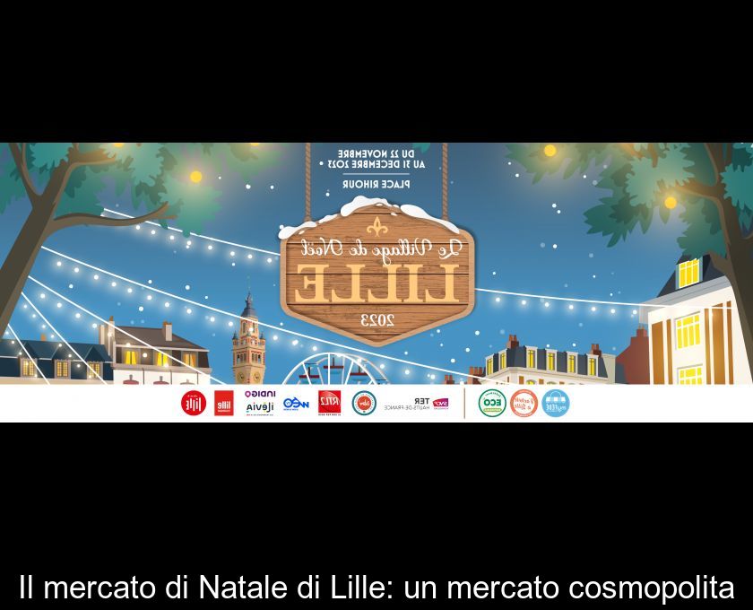 Il Mercato Di Natale Di Lille: Un Mercato Cosmopolita