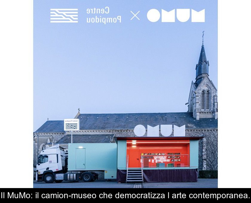 Il Mumo: Il Camion-museo Che Democratizza L'arte Contemporanea.