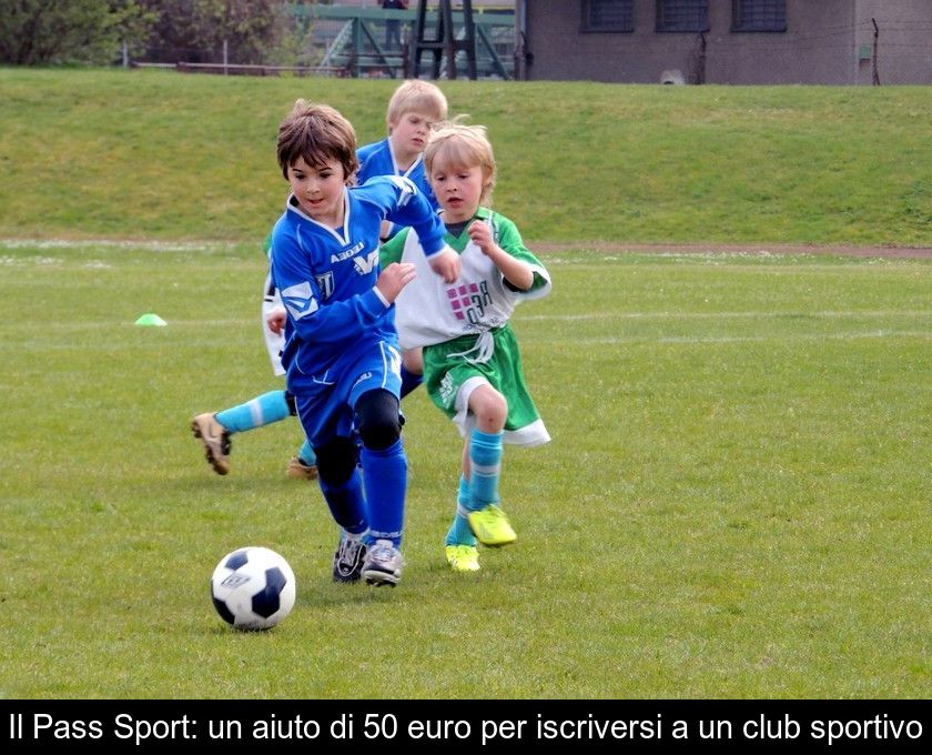 Il Pass'sport: Un Aiuto Di 50 Euro Per Iscriversi A Un Club Sportivo