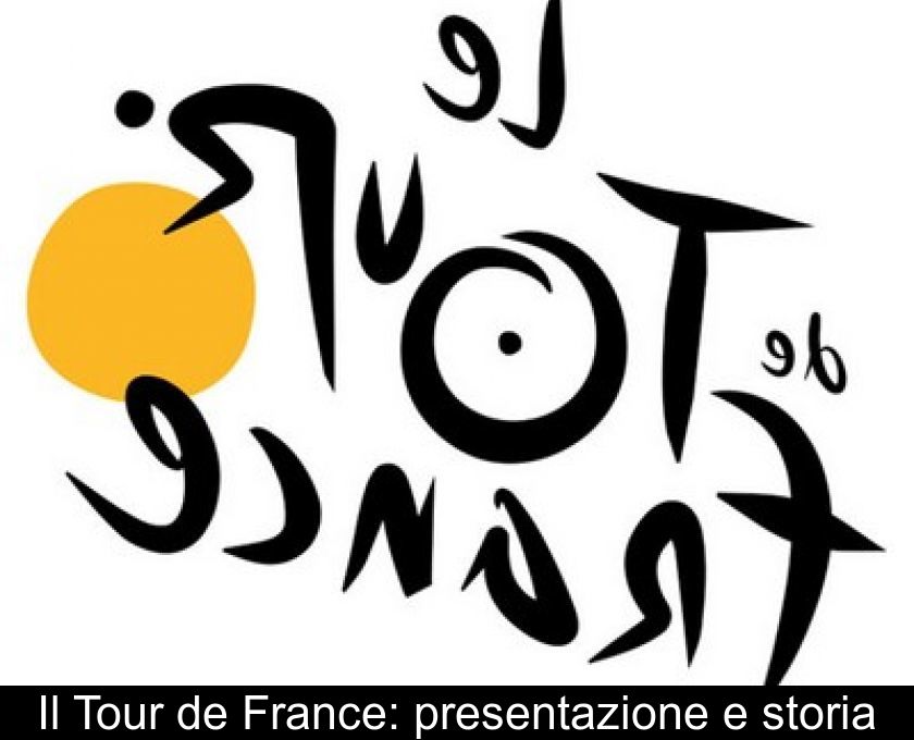 Il Tour De France: Presentazione E Storia