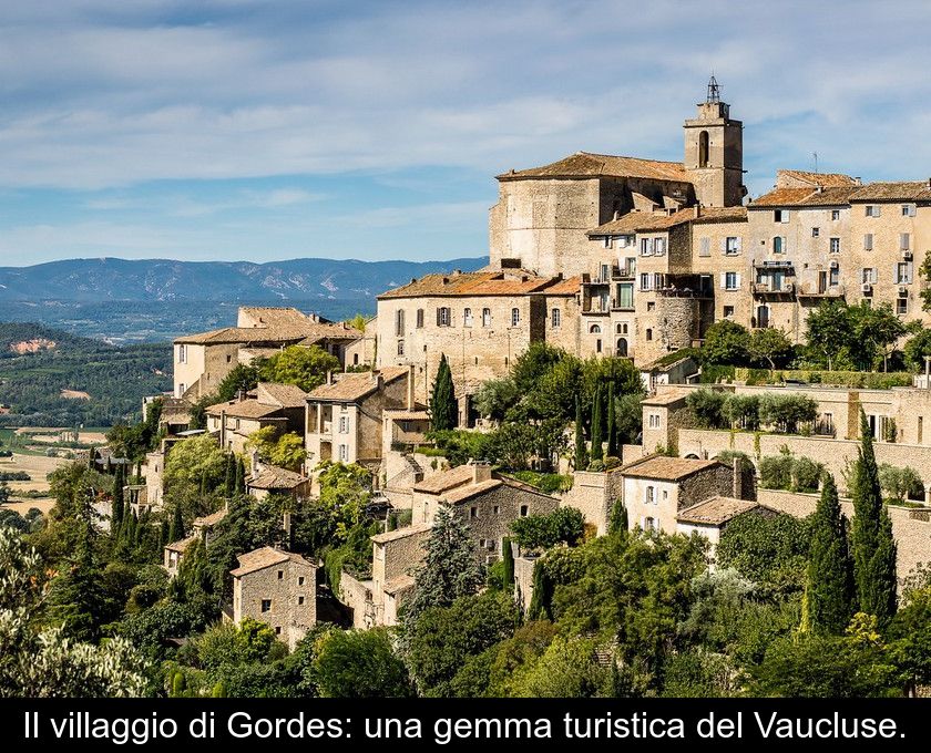 Il Villaggio Di Gordes: Una Gemma Turistica Del Vaucluse.