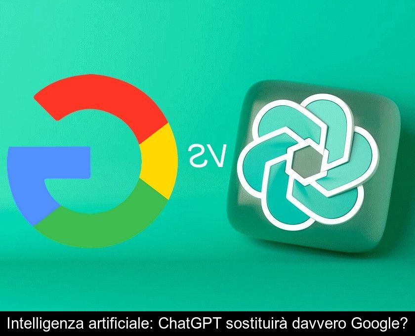 Intelligenza Artificiale: Chatgpt Sostituirà Davvero Google?