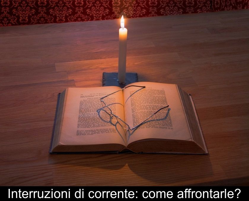 Interruzioni Di Corrente: Come Affrontarle?