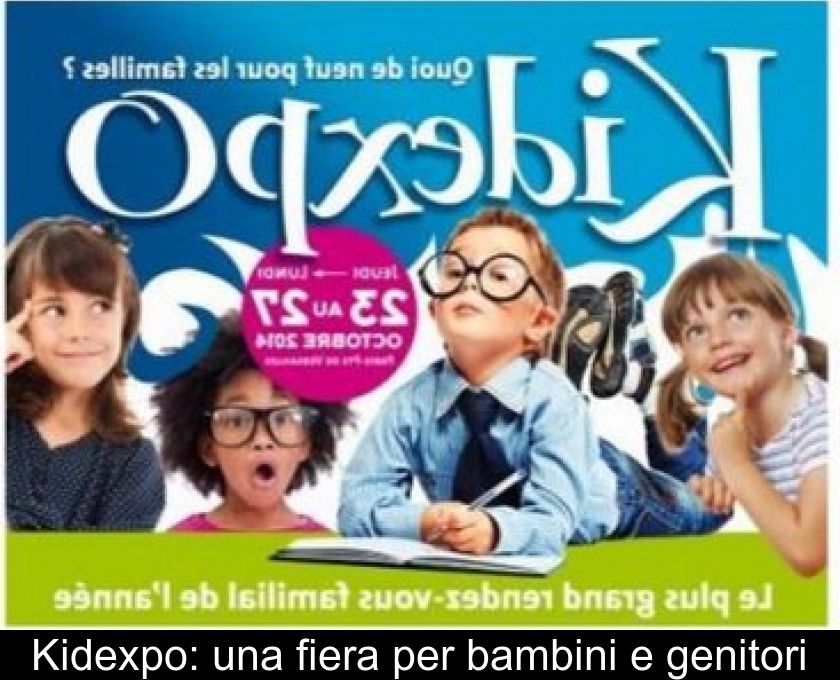 Kidexpo: Una Fiera Per Bambini E Genitori